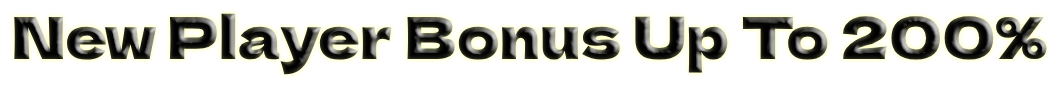 new-player-bonus-up-to-200 New Player Bonus Up To 200%