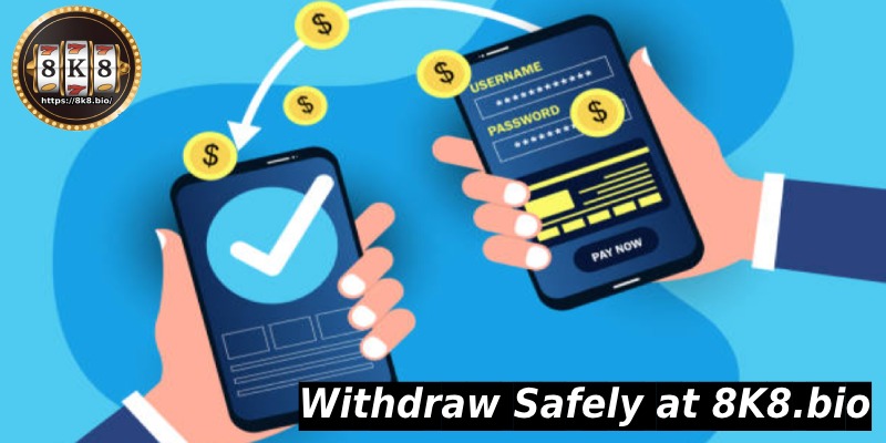 Withdraw Safely at 8K8.bio