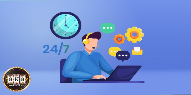24/7 customer service at 8K8