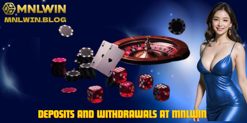 Deposits and Withdrawals at MNLWIN: Fast, Simple, Hassle-Free
