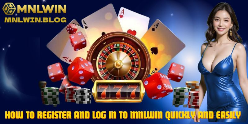 How to Register and Log in to MNLWIN Quickly and Easily